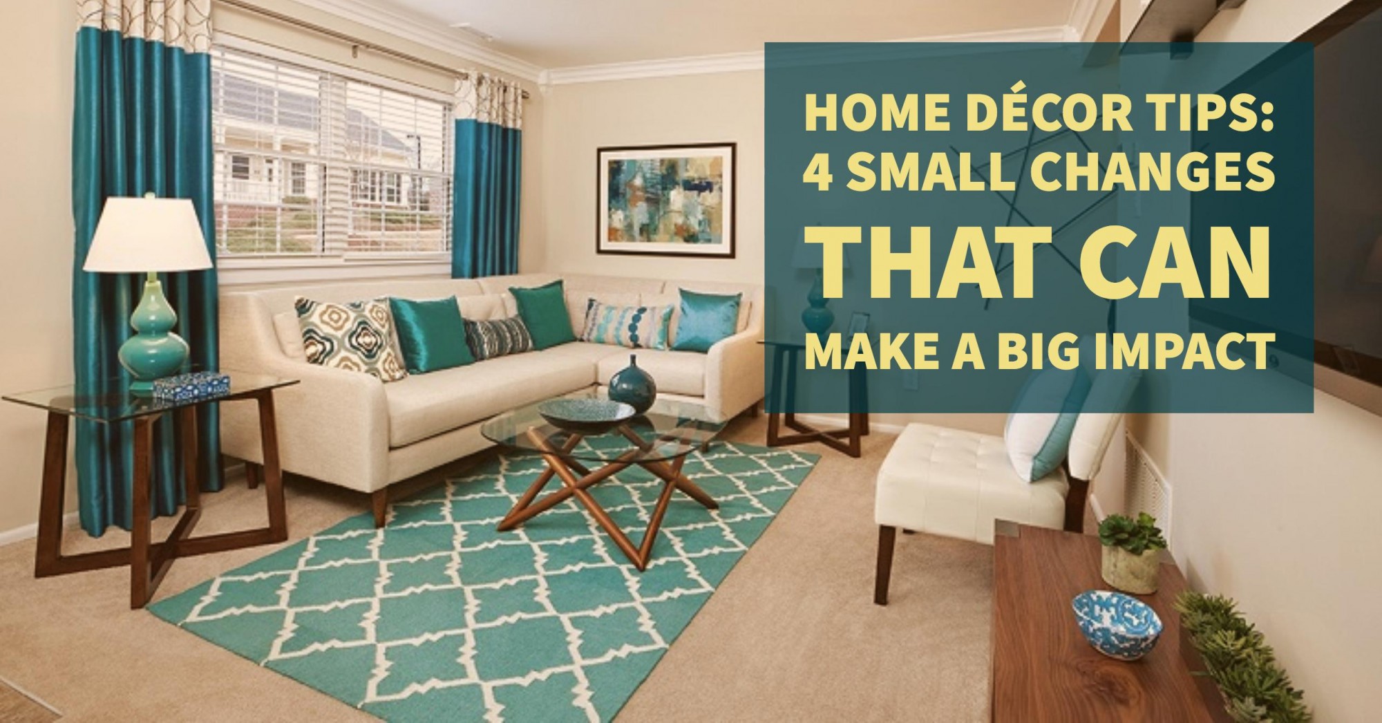 Home Decor Tips: 4 Small Changes that Can Make a Big Impact